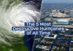 Read more about the article The 5 Most Destructive Hurricanes of All Time